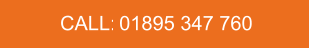CALL:   01895 347 760