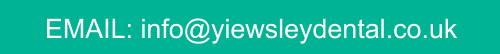 EMAIL: info@yiewsleydental.co.uk