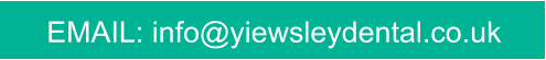 EMAIL: info@yiewsleydental.co.uk