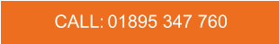 CALL:   01895 347 760