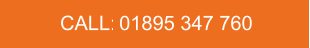 CALL:   01895 347 760